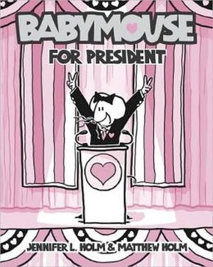 BABYMOUSE #16: FOR PRESIDENT