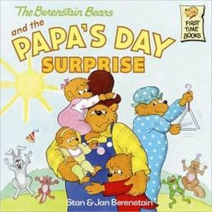 THE BERENSTAIN BEAR'S AND THE PAPA'S DAY SURPISE