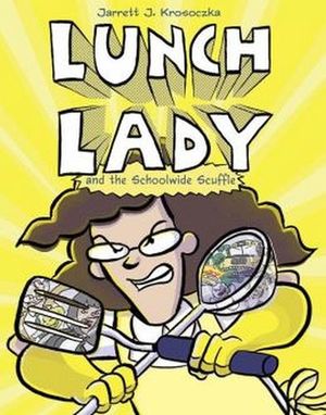 LUNCH LADY #10: THE SCHOOLWIDE SCUFFLE
