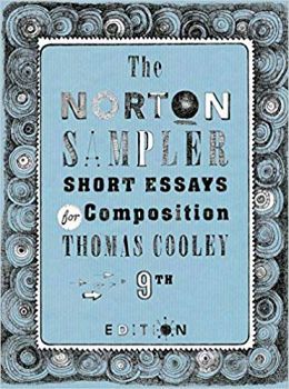 THE NORTON SAMPLER: SHORT ESSAYS FOR COMPOSITION 9TH ED