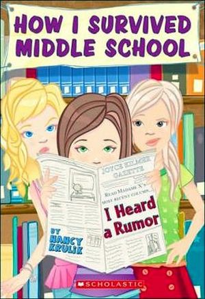 HOW I SURVIVED MIDDLE SCHOOL #3: I HEARD A RUMOR