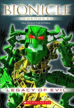 BIONICLE LEGENDS #4: LEGACY OF EVIL