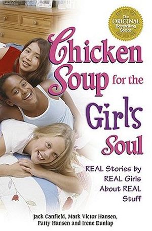 CHICKEN SOUP FOR THE SOUL: REAL STORIES BY REAL GIRLS