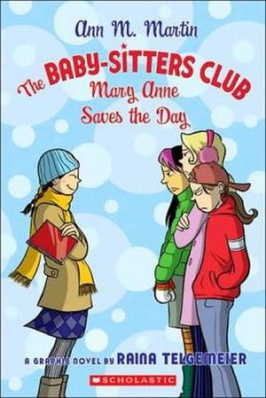 BABY-SITTERS CLUB: MARY ANNE SAVES THE DAY