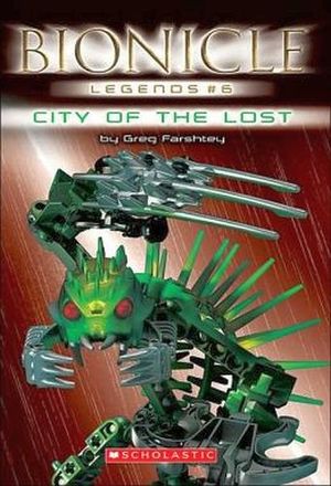 BIONICLE LEGENDS #6: CITY OF THE LOST