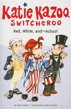 KATIE KAZOO SWITCHEROO: RED, WHITE AND-ACHOO!