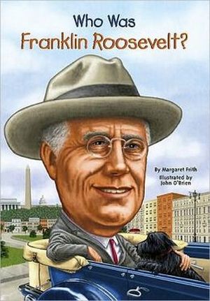 WHO WAS FRANKLIN ROOSEVELT?