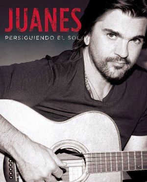 JUANES PERSIGUIENDO EL SOL