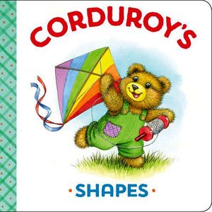 CORDUROY'S SHAPES -BOARD BOOK-