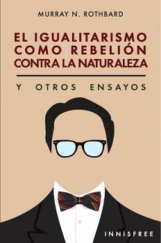 EL IGUALITARISMO COMO REBELIN CONTRA LA NATURALEZA