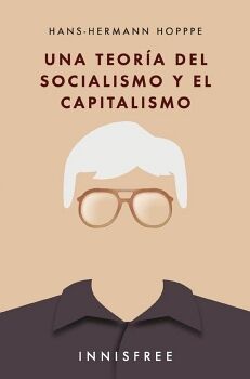 UNA TEORA DEL SOCIALISMO Y EL CAPITALISMO