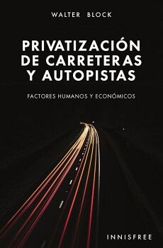 PRIVATIZACI�N DE CARRETERAS Y AUTOPISTAS
