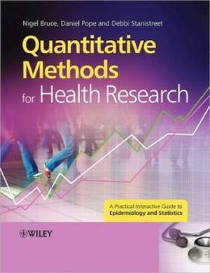 QUANTITATIVE METHODS FOR HEALTH RESEARCH-A PRACTICAL INTERA
