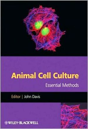 ANIMAL CELL CULTURE: ESSENTIAL METHODS