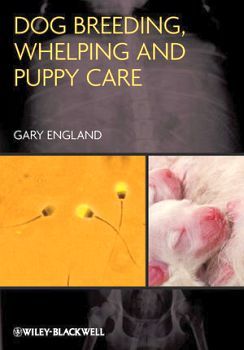 DOG BREEDING, WHELPING AND PUPPY CARE