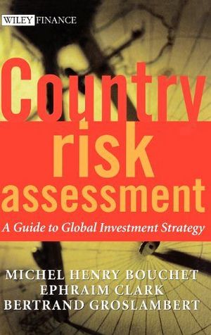COUNTRY RISK ASSESSMENT: A GUIDE TO GLOBAL INVESTMENT STRAT