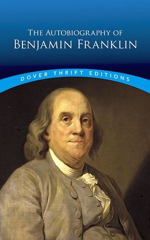 THE AUTOBIOGRAPHY OF BENJAMIN FRANKLIN