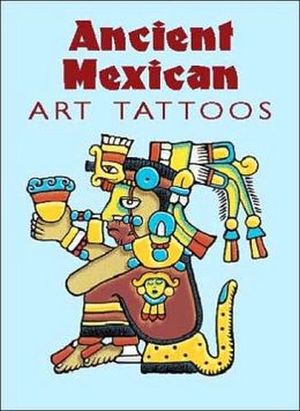 ANCIENT MEXICAN ART TATTOOS