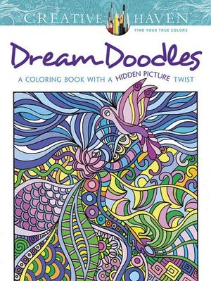 CREATIVE HAVEN DREAM DOODLES: A COLORING BOOK W/A HIDDEN PICTURE