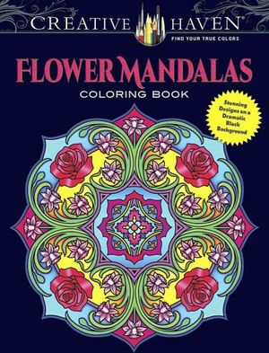 CREATIVE HAVEN FLOWER MANDALAS COLORING BOOK
