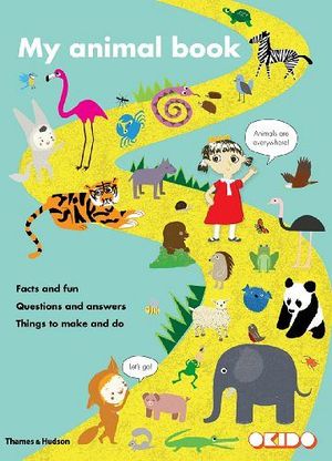 MY ANIMAL BOOK: FACTS AND FUN, QUESTIONS AND ANSWERS, THINGS TO M