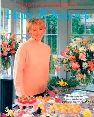 MARTHA STEWART'S HORS D'OEUVRES: THE CREATION & PRESENTATION