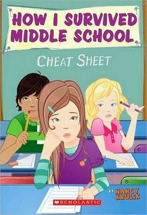 HOW I SURVIVED MIDDLE SCHOOL #5: CHEAT SHEET