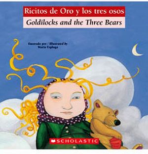 RICITOS DE ORO Y LOS TRES OSOS/GOLDILOCKS AND THE THREE BEARS