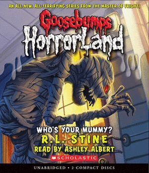 GOOSEBUMPS HORRORLAND #06: WHO'S YOUR MUMMY? AUDIO CD