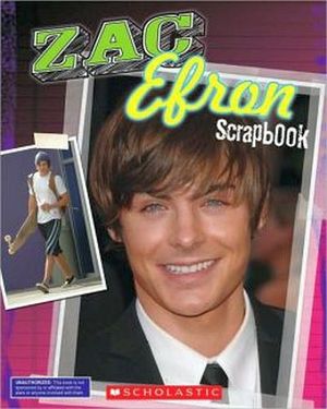 ZAC EFROM UNAUTHORIZED SCRAPBOOK