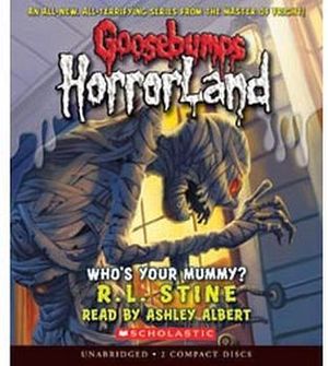 GOOSEBUMPS HORRORLAND #06: WHO'S YOUR MUMMY? AUDIO CD