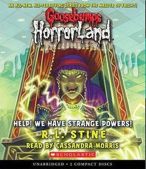 GOOSEBUMPS HORRORLAND #10: HELP! WE HAVE STRANGE POWERS! AUDIO CD