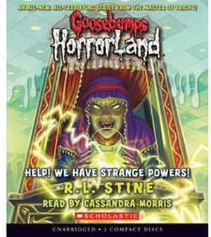 GOOSEBUMPS HORRORLAND #10: HELP! WE HAVE STRANGE POWERS! AUDIO CD