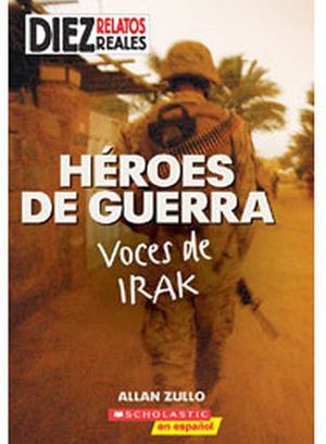 HEROES DE GUERRA: VOCES DE IRAK (DIEZ RELATOS REALES)