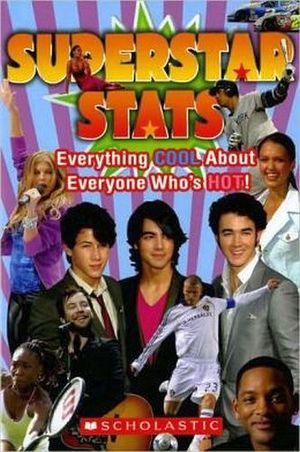 SUPERSTAR STATS: EVERYTHING COOL ABOUT EVERYONE WHO'S HOT!