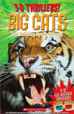 3-D THRILLES: BIG CATS AND AMAZING JUNGLE ANIMALS