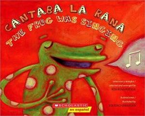 CANTABA LA RANA/THE FROG WAS SINGING