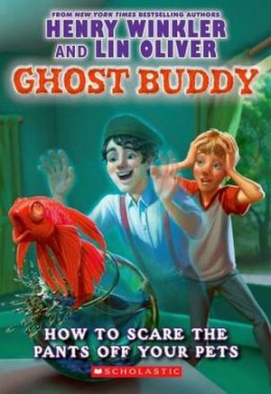 GHOST BUDDY #3: HOW TO SCARE THE PANTS OFF YOUR PETS