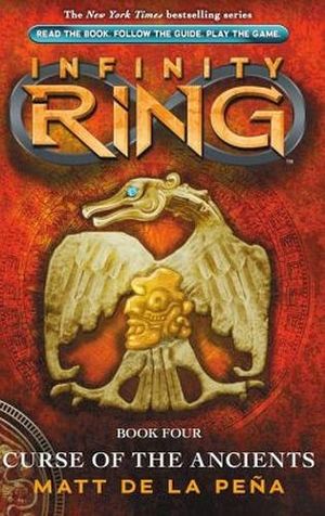 INFINITY RING #4: CURSE OF THE ANCIENTS