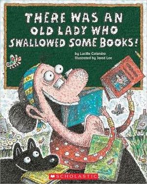 THERE WAS AN OLD LADY WHO SWALLOWED SOME BOOKS!