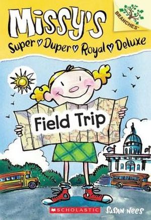 MISSY'S SUPER DUPER ROYAL DELUXE #4: FIELD TRIP