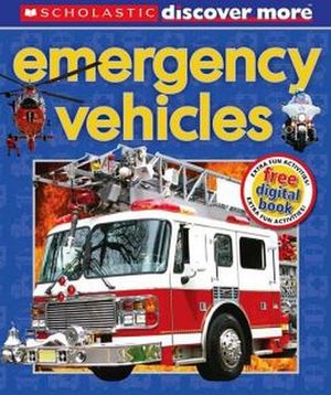 SCHOLASTIC DISCOVER MORE: EMERGENCY VEHICLES