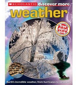 SCHOLASTIC DISCOVER MORE: WEATHER