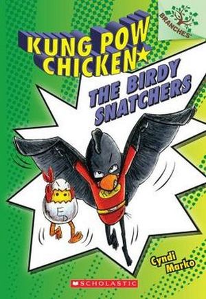 KUNG POW CHICKEN #3: THE BIRDY SNATCHERS (A BRANCHES BOOK)