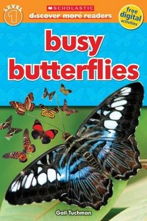 SCHOLASTIC DISCOVER MORE READER LEVEL 1: BUSY BUTTERFLIES
