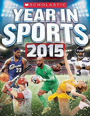 SCHOLASTIC YEAR IN SPORTS 2015
