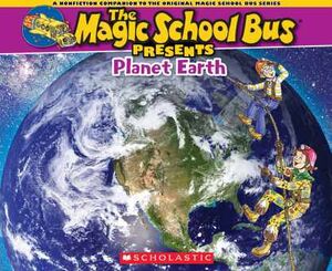 THE MAGIC SCHOOL BUS PRESENTS: PLANET EARTH