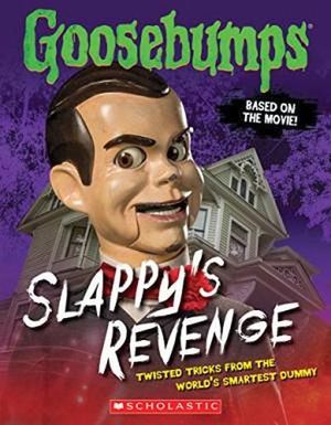 GOOSEBUMPS THE MOVIE: SLAPPY'S REVENGE