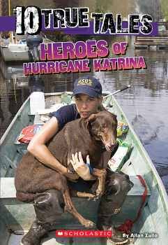 10 TRUE TALES: HEROES OF HURRICANE KATRINA