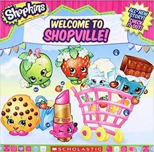 SHOPKINS: WELCOME TO SHOPVILLE ( SHOPKINS )